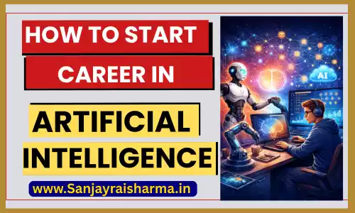 how to start a career in Artificial Intelligence www.sanjayraisharma.in